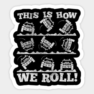 Funny Offroading print - This is How We Roll Rolling Jeep Sticker